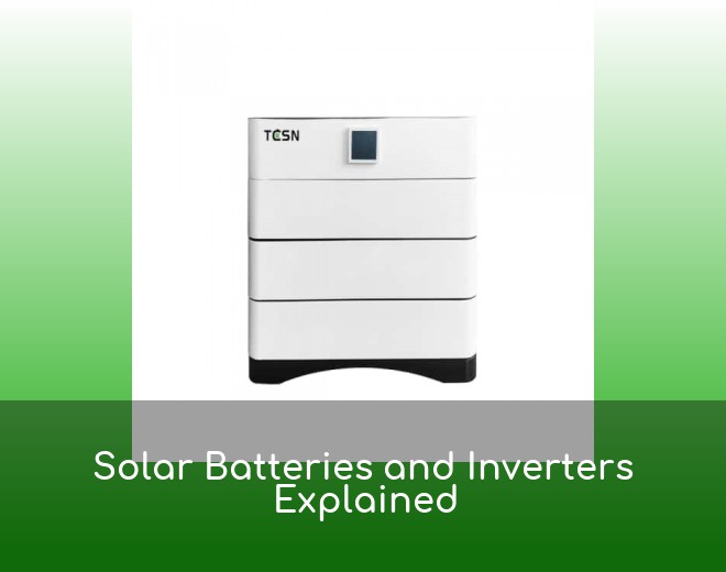 Solar Batteries and Inverters Explained
